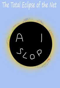 corporate artificial intelligence slop eclipsing the internet llm large language model